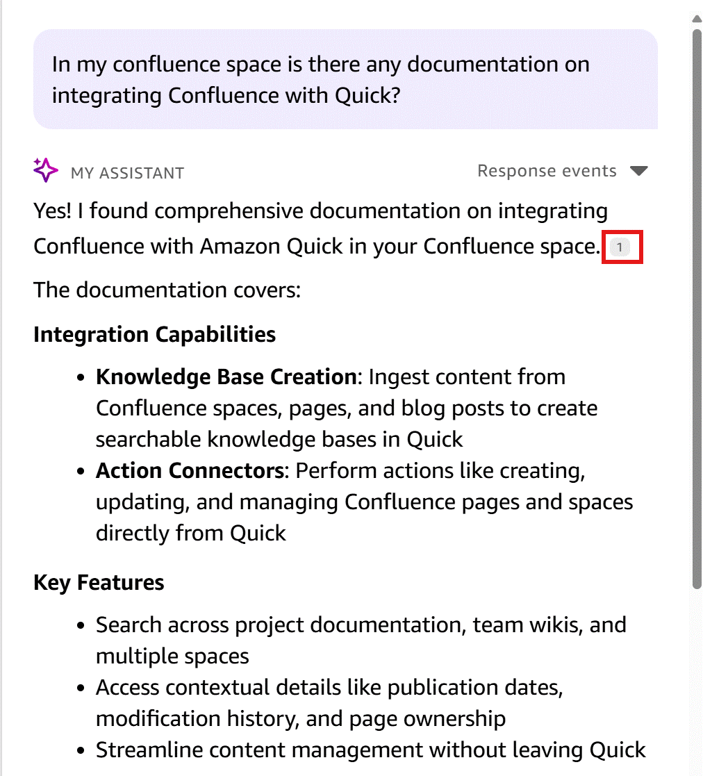 Screenshot of an Amazon Quick AI assistant conversation in a Space context. A user asks 'In my confluence space is there any documentation on integrating Confluence with Quick?' The AI assistant ('MY ASSISTANT') responds confirming it found comprehensive documentation on the topic, listing Integration Capabilities including Knowledge Base Creation and Action Connectors, and Key Features. A citation marker [1] appears after the source attribution. A 'Response events' dropdown is visible. This image demonstrates Amazon Quick's ability to search and retrieve information from a connected Confluence knowledge base.